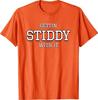 Gettin Stiddy With It Tshirt