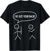I Got Your Back - Funny Stickman Sarcasm Friendship Gift T-Shirt Unisex T-Shirt