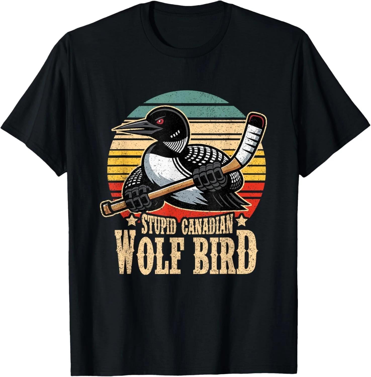 

Stupid Canadian Wolf Bird Vintage Heated Hookey Loon Meme Gift Unisex T-Shirt 4XL
