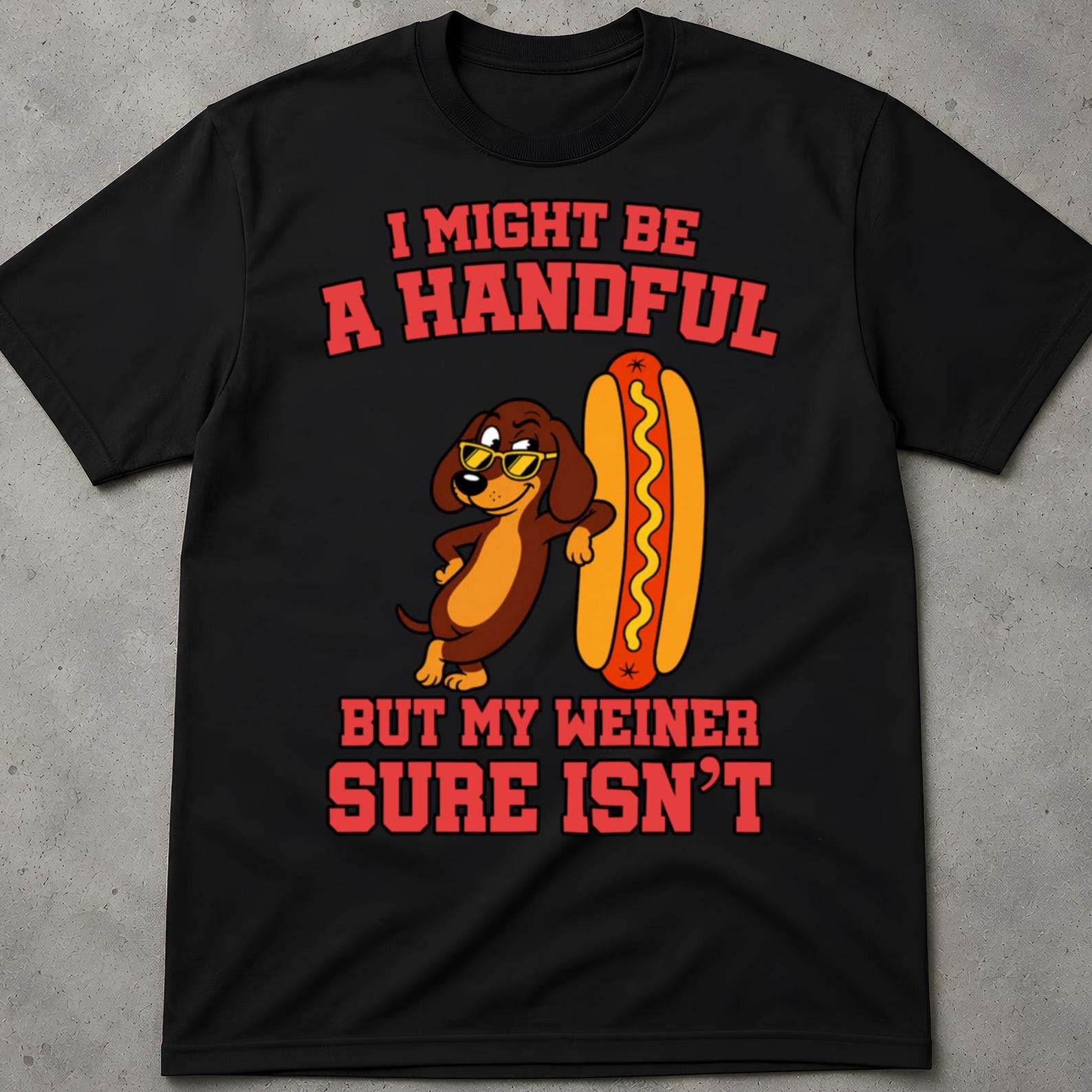 I Might Be A Handful, But My Weiner Sure Is Shirt, Graphic Tee, Cringy Shirts Gift, Sarcastic Shirt Funny Weirdcore, Weird Shirt, Meme Shirt S