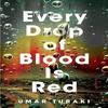 Every Drop of Blood Is Red by Umar Turaki Paperback Book 9781662508103