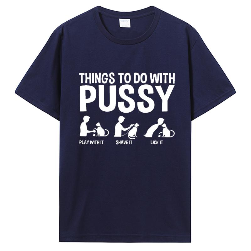Novelty Awesome Cat Dad T Shirt Funny Things To Do With Pussy Tops Pet Family Cotton Tee High Quality Leisure T-shirt EU Size