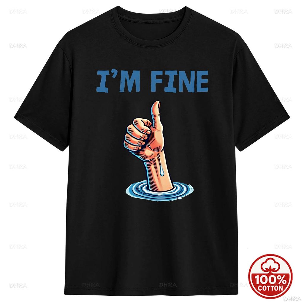 I Am Fine TShirt Summer Hipster Tees Unisex Soft Cotton All Season Loose Sport ONeck Funny Tees ShortSleeve Streetwear Tshirt