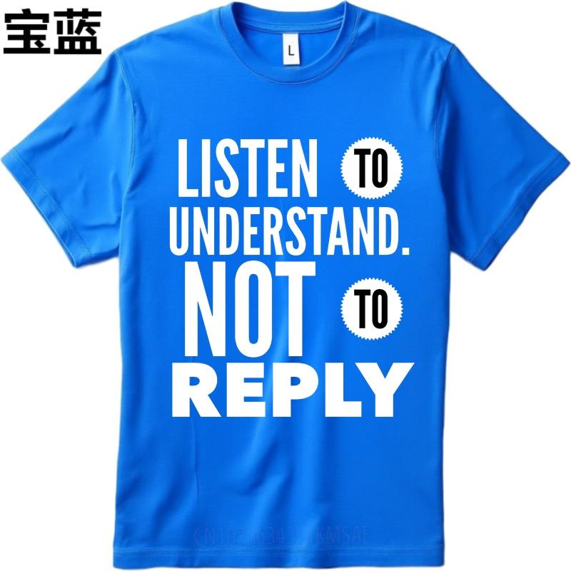 Man Round Neck teeshirt Plus Size Summer Boys tshirt Listen To Understand Not To Reply Short Sleeve Workout O Neck Tshirt