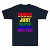 Dudes Taste Cotton Better Unisexs TShirt LGBT Black Funny Lesbian Pride Gay Just