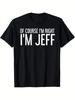 100% Cotton Funny Gift Idea - OF COURSE I'M RIGHT I'M JEFF Shirt - Black,