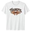 Thankful Thanksgiving Holidays Unisexs TShirt Unisexs Tee Graphic Unisex Top