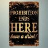 Prohibition Ends Here – Have a Drink | Bar & Man Cave Decor Sign