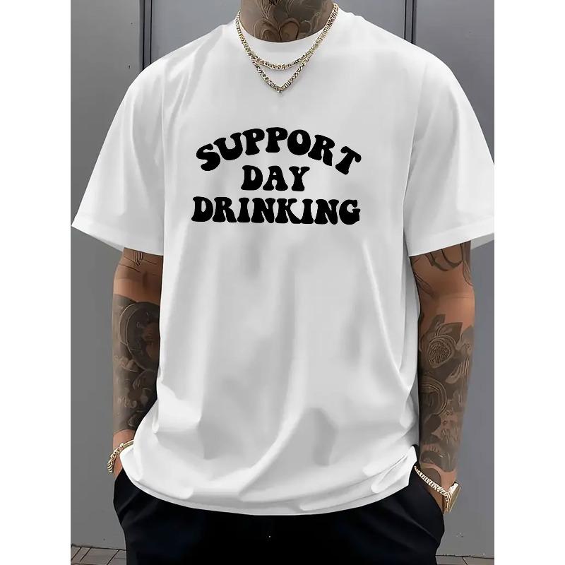 European Sizes Men'S "Support Day Drinking" Graphic Tee - Black Casual Short Sleeve T-Shirt with "SUPPORT DAY DRINKING" Print
