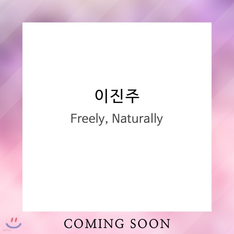 

Lee Jin-joo - Freely, Naturally
