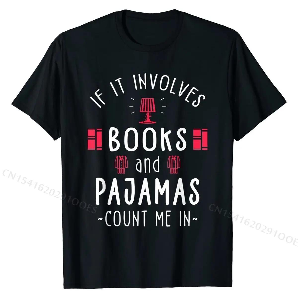 If It Involves Books And Pajamas - Book Lover Gift Readin... XXXXL