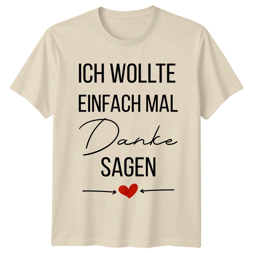 I Just Wanted To Say Thank You T-Shirt GerUnisex Gratitude Appreciation Gift
