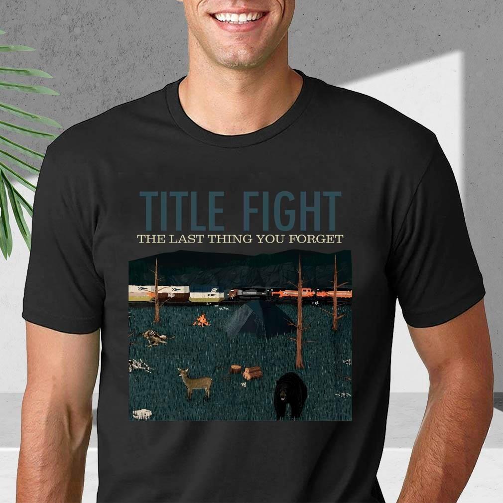 Title Fight The Last Thing You Forget Unisex Shirt Title Fight Shirt S-5XL NQ145 XXXXL