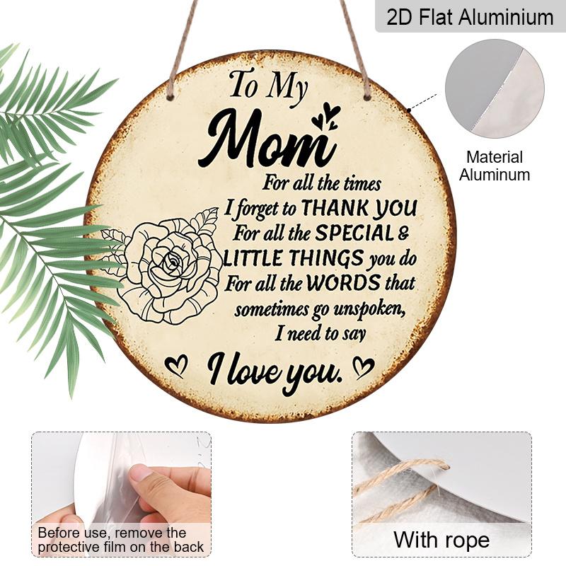 2D Flat, 1pc 7.87inch Round Aluminum Sign, "To My Mom I Love You" Quote, Vintage Rose Design, Mother's Day Metal Wall Art, Rustic Decor for Home