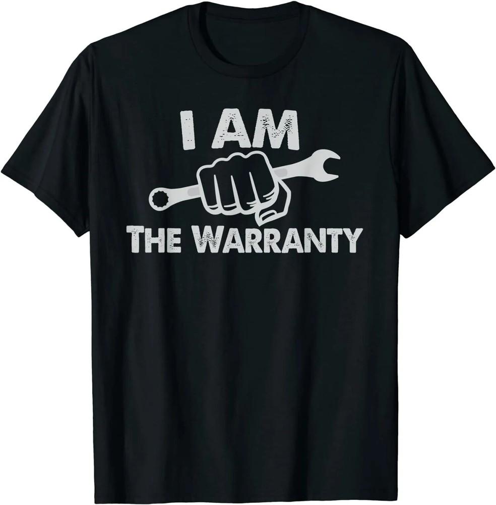 I Am The Warranty Fix Myself Truck Parts T-Shirt Unisex T-Shirt XXXL