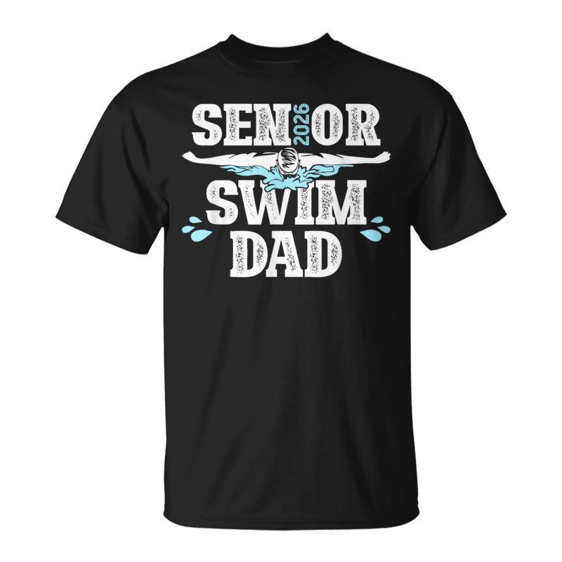 Swim Senior Dad 2026 Proud Swimming Senior Father 2026 T-Shirt