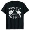 Funny This Guy Loves Fart T-shirt Cotton Short Sleeve Birthday Gift Men's Clothing Fashion Casual Loose Large Size T-shirt Y2K