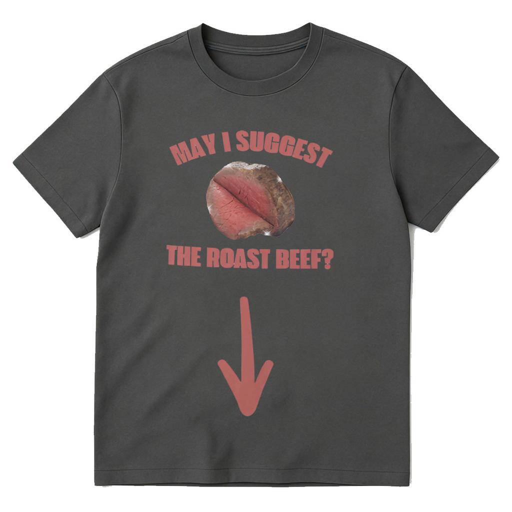 Roast Beef Funny Tshirts May I Suggest Prank Gag Gift Exchange Tshirt Unhinged Inappropriate Humor Short Sleeve T Shirts Tops
