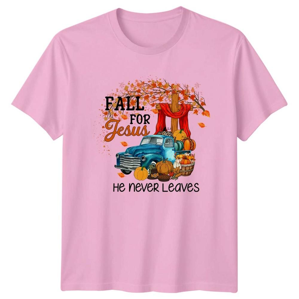 Fall For Jesus He Never Leaves TShirt Seasonal Christian Thanksgiving