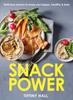 The Snack Power : 200+ Delicious Snacks To Keep You Healthy, Happy and Lean Book
