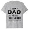 Im A Dad and Electrician Tshirts Men Father Funny Gift Camisas Men Fitted Classic T Shirt Mens T Shirt New Fashion Dad Tee Shirt