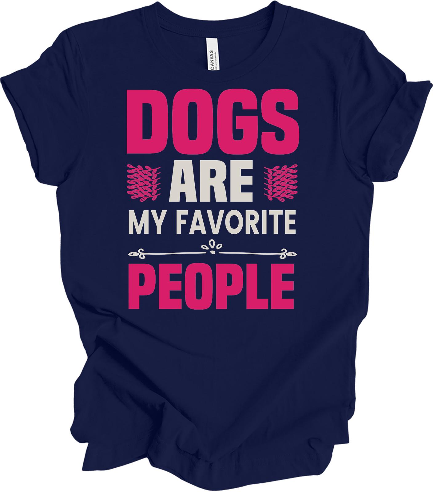 Dogs Are My Favorite People Shirt, Dog Lover XXXXL