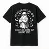 Go Ahead Tell My Dad Haunt Me Halloween Ghost Funny Print T-Shirt Black Oversized