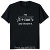 I'm Sqrt[1 + Tan2 (c)] And I Know It T-Shirt Cotton T Shirt Oversized Unisex Tshirt Fitness Tees Men's Clothing Streetwear