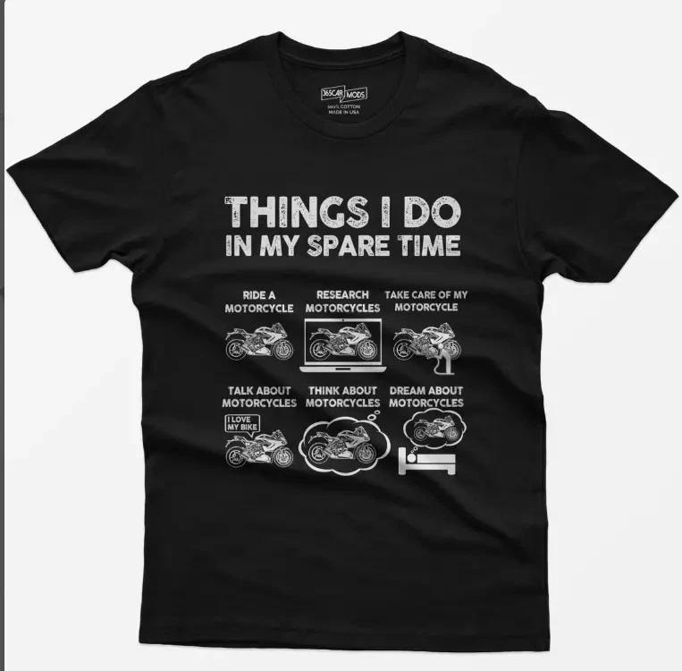 Funny Motorcycle T-Shirt: Things I Do In My Spare Time Biker Size S-5XL 2XL