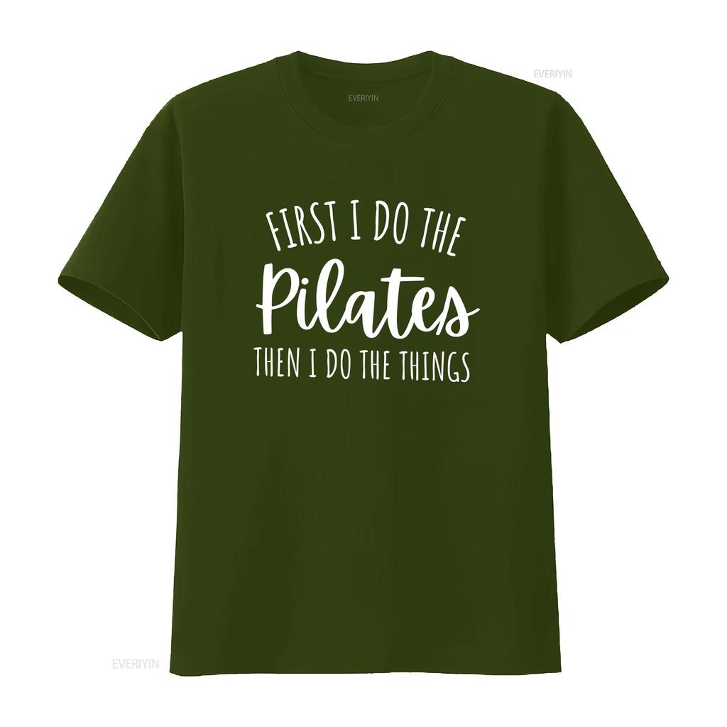 First I Do Pilates Then The Things T Shirt namaste gift for yogi meditation yoga tee instructor vintage Washed fashion Stylish