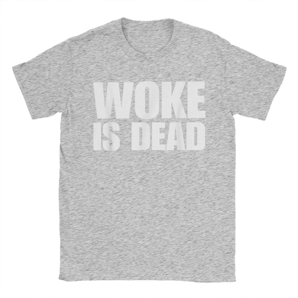 Woke Is Dead Funny Sarcastic Slogan TShirts for Men Pure Cotton Creative T-Shirt Crew Neck Tee Shirt Short Sleeve Clothing Adult