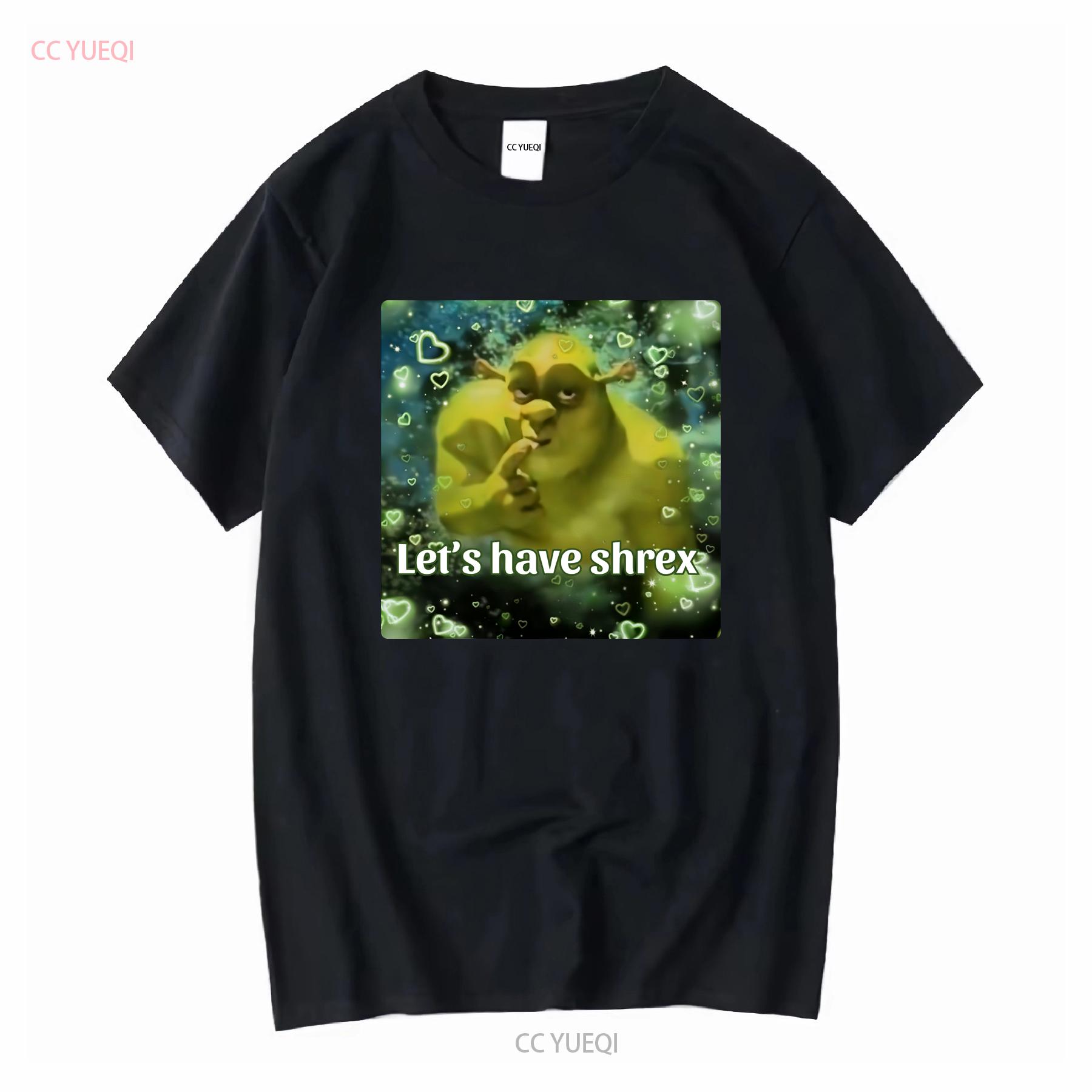 

Lets Have Shrex Ironic T Shirt Hard Satire Weird Dank Meme Unhinged Shitpost Gen Z shirts long or short sleeves vintage 4XL