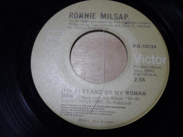 

7inch Record RONNIE MILSAP - (I m A) Stand By My Woman Man PB10724 RCA VICTOR 1976 Canada Country/Folk Used