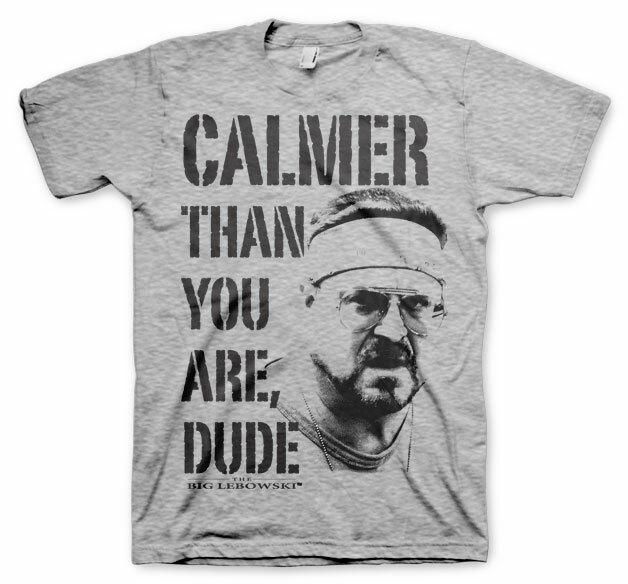 Officially Licensed Lebowski Calmer Than You Are Dude Men s T-shirt S XXL Size- XXXXL