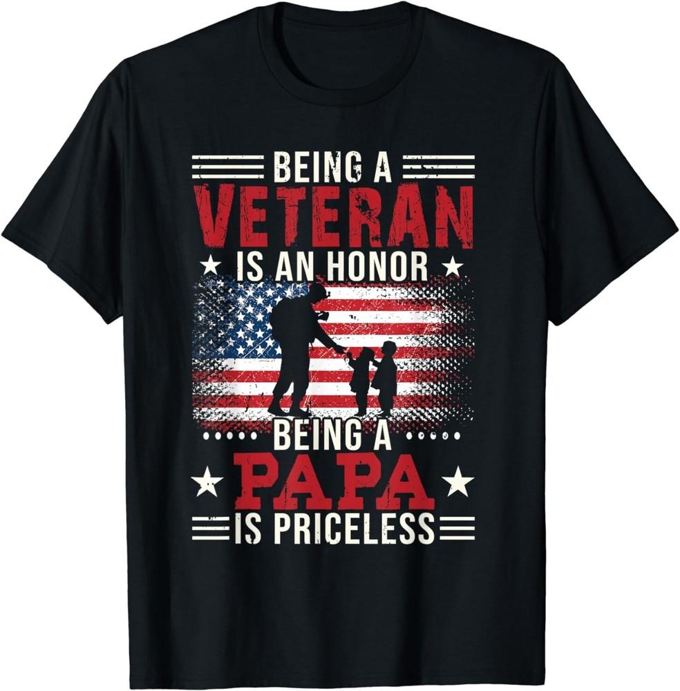 

Being A Veteran Is An Honor Being Papa Is Priceless Gift Unisex T-Shirt M