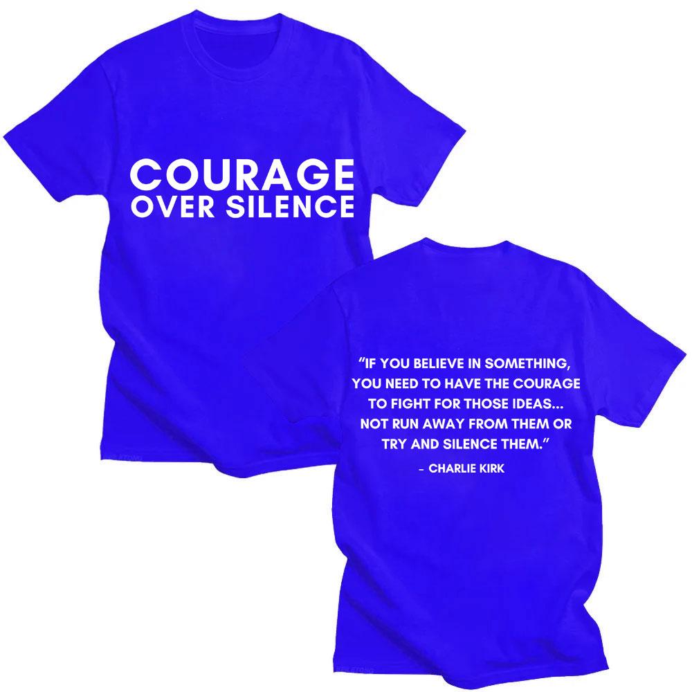 Charlie Kirk Classic Quote Courage Over Sikence T Shirts Freedom Men Women Trendy Short Sleeve Oversized Cotton Casual T-shirts