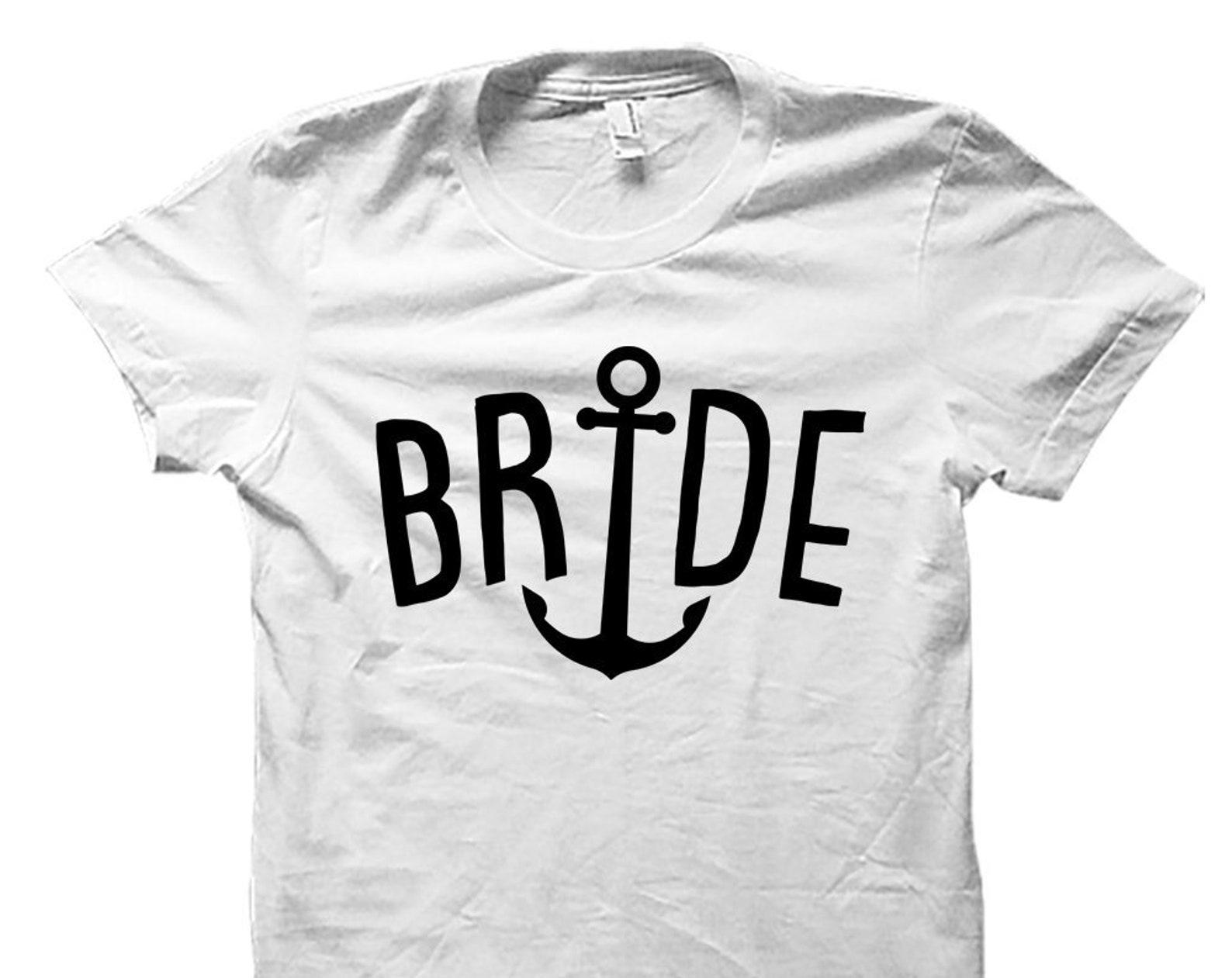 Nautical Bride Shirt Bachelorette Shirt for Bachelorette Party Shirt Bachelorette Gift Bride to Be Nautical Wedding Bride Anchor #OS2501 S