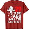 29 Years Ago I Was The Fastest Funny 29th Birthday Unisex T-Shirt