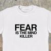 Fear Is The Mind Killer Slogan Tee – Motivation Meme T-Shirt