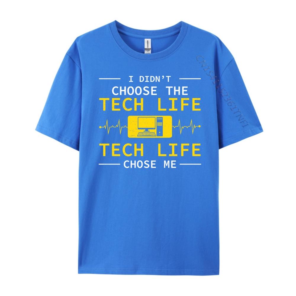 Funny I Didn T Choose The Tech Life For Computer Technicians New T Shirt Mens TShirts Punk Style Casual