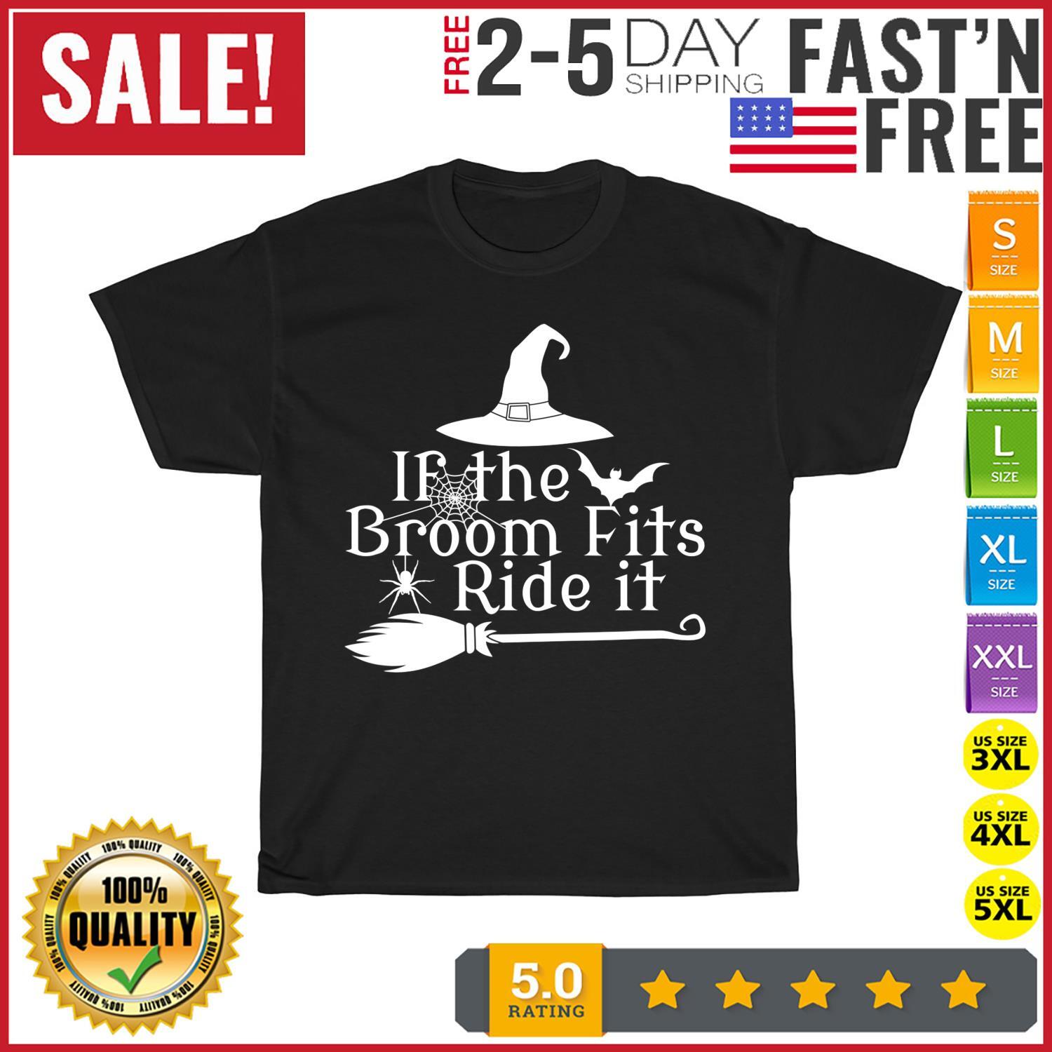 if the broom fits, ride it - Halloween Vintage T Shirt Mens Womens Tees Top Men Women Fashion NEW 3XL