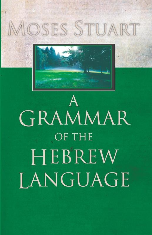 The A Grammar Of The Hebrew Language by Moses Stuart - Paperback Book