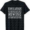 Education Is Important But Sewing Is Importanter Funny Graphic Oversized T Shirt Harajuku Vintage T Shirt Men Clothing Tops
