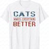 Cats Makes Everything Better Cat Lover Tshirt Great Gifts Harajuku Men Clothing Oversized T Shirt Vintage T Shirt Streetwear