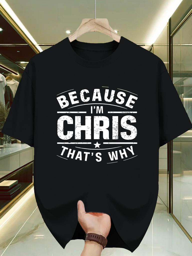 Because I'm Chris That's Why Funny Name Humor Graphic T-Shirt Gift Tee