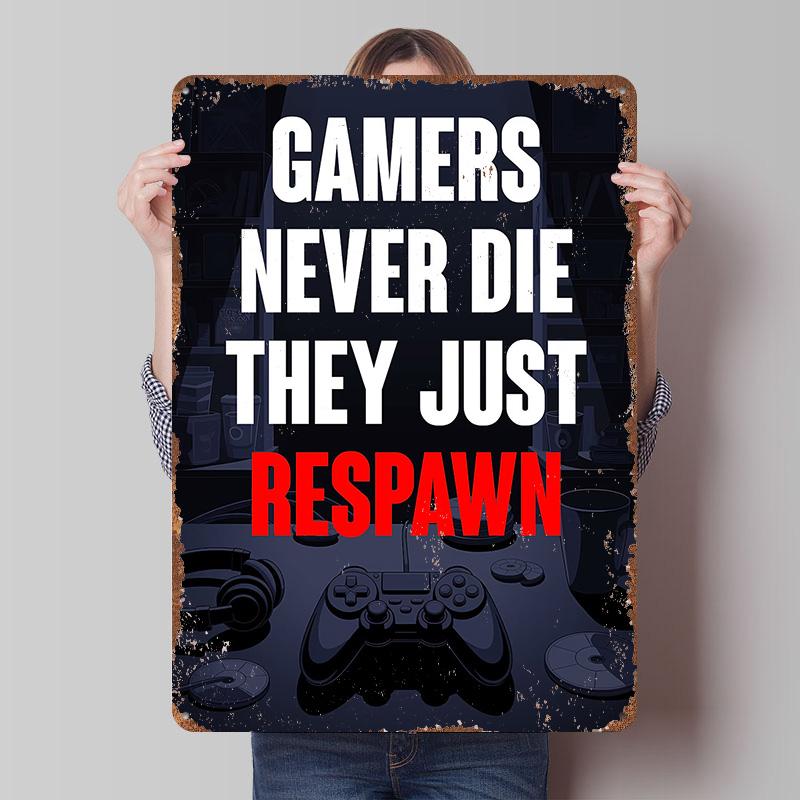 Gamers Never Die They Just Respawn Poster Customized Wall Art Vintage Metal Signs Retro Tin Plaque for Man Cave Room Ornaments 7.9x11.8In(20x30cm)
