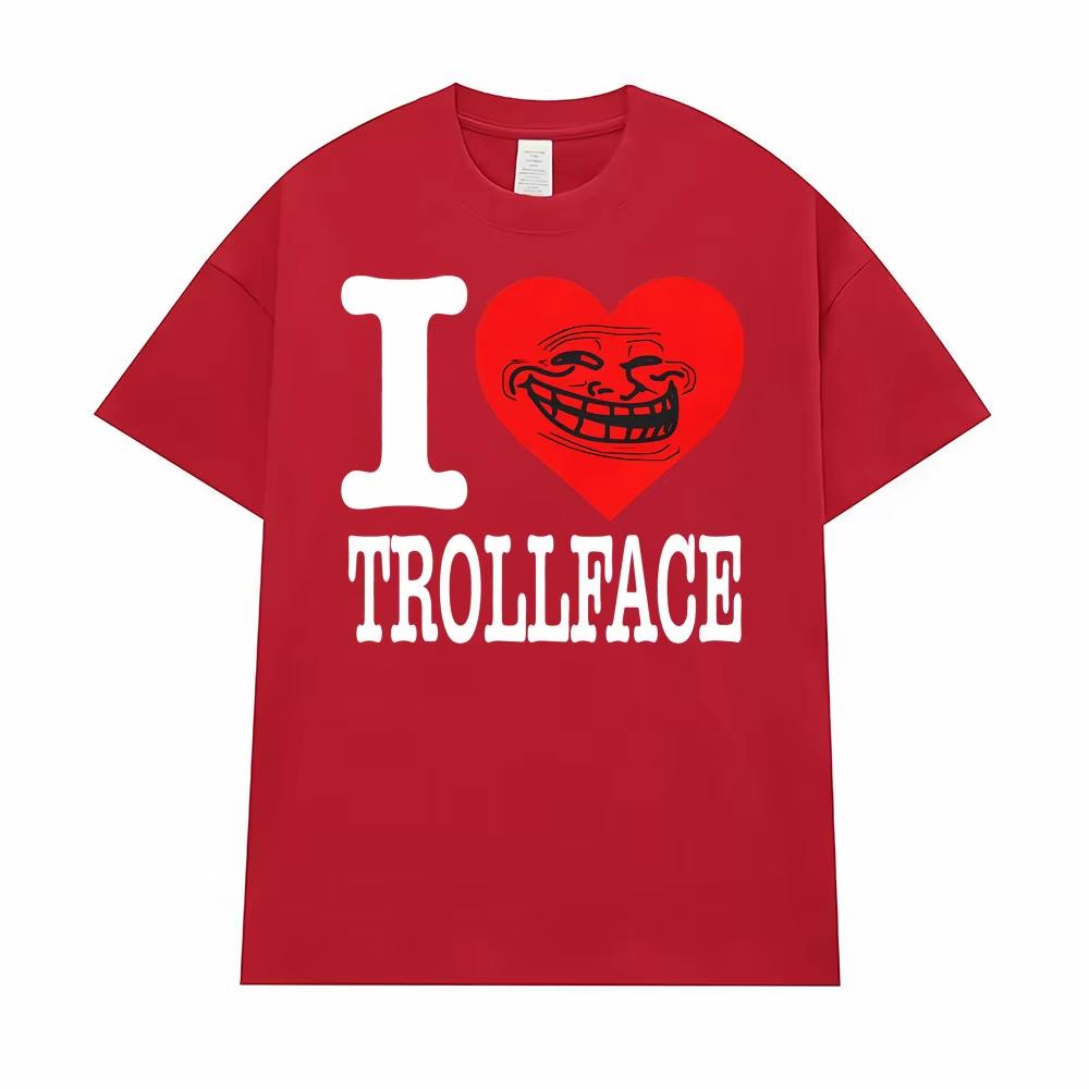 I Love Trollface Meme Print T Shirts Men Women Fashion Harajuku Tshirt Male Casual Humor Short Sleeve Oversized Loose Tee Shirt