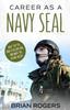Kniha Career As a Navy SEAL : What They Do, How To Become One, and What the Future Holds!