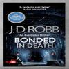 Bonded In Death An Eve Dallas Thriller In Death 60 by J. D. Robb Paperback Book 9780349443362