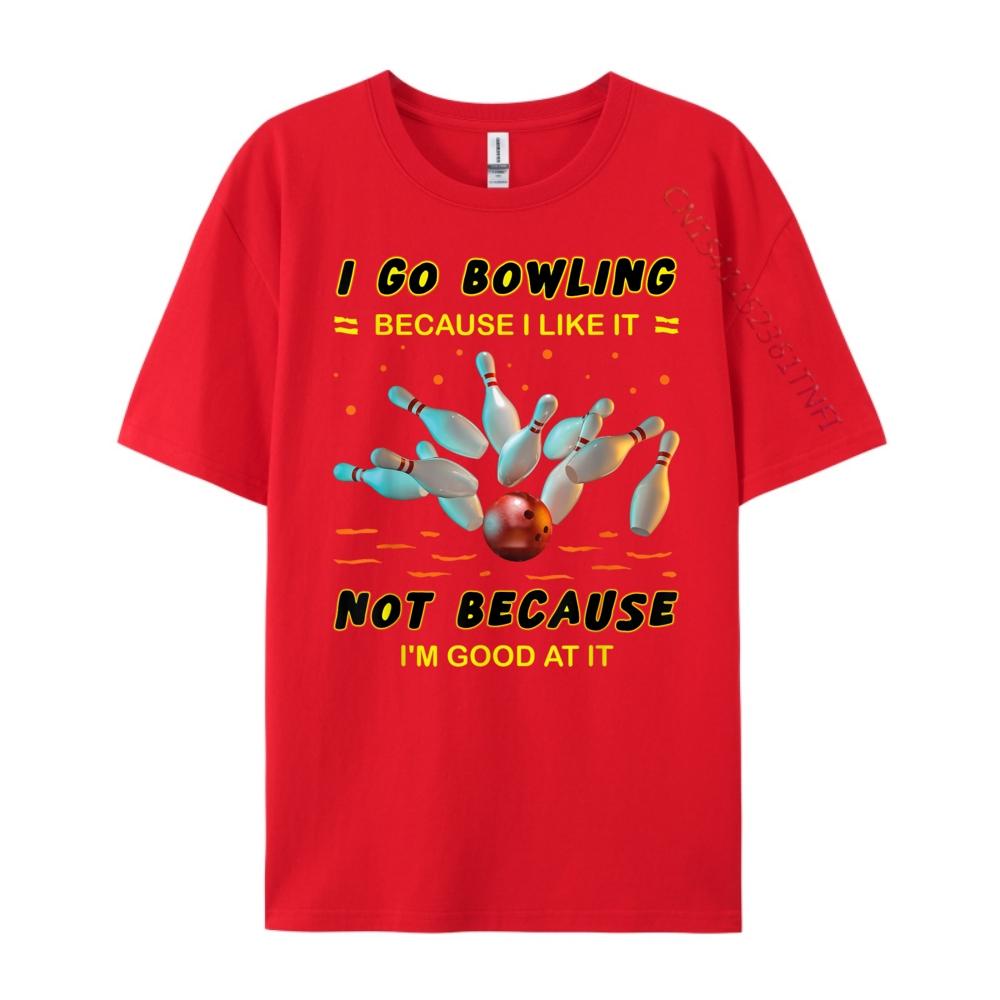 I Go Bowling Because I Like It Not Because Im Good At It Mens Clothing Plus Size Men Streetwear Men Mens Tshirts Vintage S